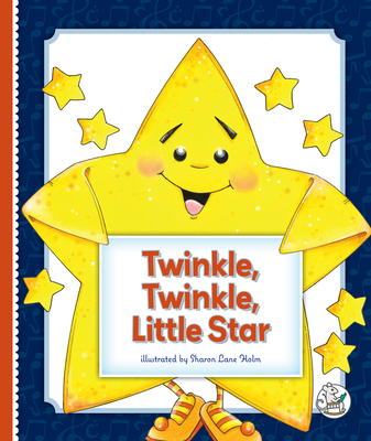 Twinkle, Twinkle, Little Star By Sharon Lane Holm, Sharon Lane Holm (Illustrator) Cover Image