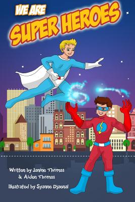 We Are Super Heroes By Aiden Thomas, Janine Thomas Cover Image