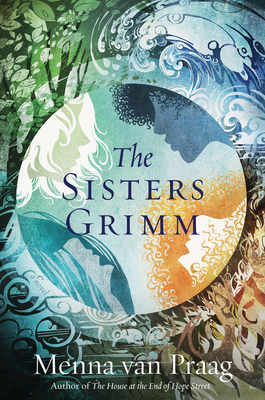The Sisters Grimm: A Novel By Menna van Praag Cover Image