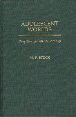 Adolescent Worlds: Drug Use and Athletic Activity Cover Image