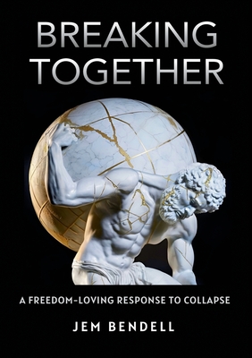 Breaking Together: A freedom-loving response to collapse Cover Image