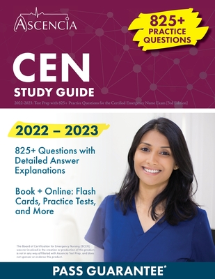 CEN Study Guide 2022-2023: Test Prep with 825+ Practice Questions for the Certified Emergency Nurse Exam [3rd Edition] By Falgout Cover Image