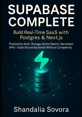 Supabase Complete: BUILD REAL-TIME SAAS WITH POSTGRES & NEXT.JS ...