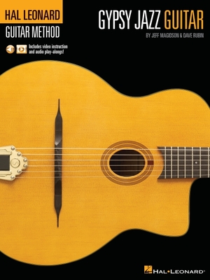 Hal Leonard Gypsy Jazz Guitar Method by Jeff Magidson & Dave Rubin: Includes Video Instruction and Audio Play-Alongs! By Dave Rubin, Jeff Magidson Cover Image