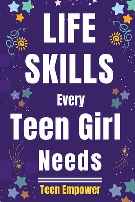 Life Skills Every Teen Girl Needs