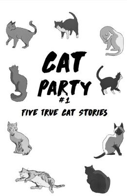 Cat Party #1: Five True Cat Stories (Gift) By Katie Haegele Cover Image