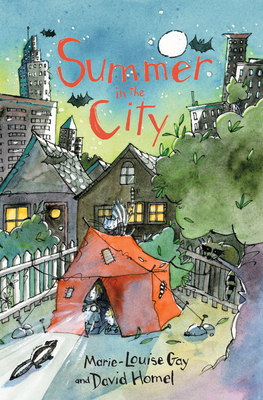 Summer in the City By Marie-Louise Gay, David Homel Cover Image