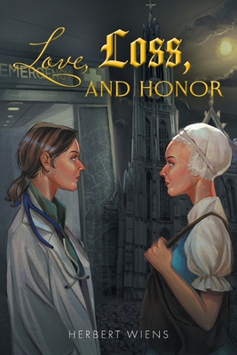 Love, Loss, and Honor By Herbert Wiens Cover Image