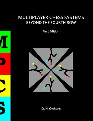 Multiplayer Chess Systems: Beyond The Fourth Row By O. H. Owhens Cover Image