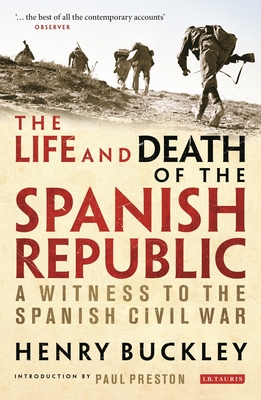 The Life and Death of the Spanish Republic: A Witness to the Spanish Civil War