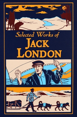 Selected Works of Jack London (Leather-bound Classics) Cover Image