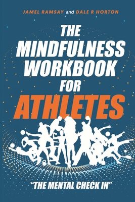 The Mindfulness Workbook for Athletes: The Mental Check In Cover Image