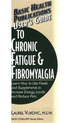 User's Guide to Chronic Fatigue & Fibromyalgia (Basic Health Publications User's Guide) Cover Image