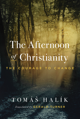 The Afternoon of Christianity: The Courage to Change Cover Image