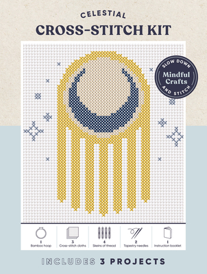 Mindful Crafts Celestial Cross Stitch Kit: Mindful Crafts: Celestial Cross-Stitch Kit By Chronicle Books Cover Image