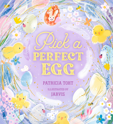 Pick a Perfect Egg By Patricia Toht, Jarvis (Illustrator) Cover Image