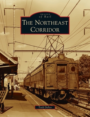 Northeast Corridor (Images of Rail) Cover Image