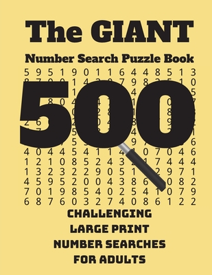 The Giant Number Search Puzzle Book: 500 Challenging Large Print Number Searches for Adults Cover Image