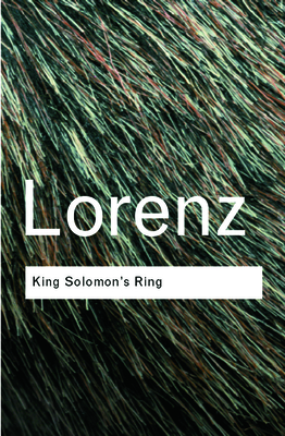King Solomon's Ring: New Light on Animal Ways (Routledge Classics) By Konrad Lorenz, Julian Huxley (Foreword by) Cover Image