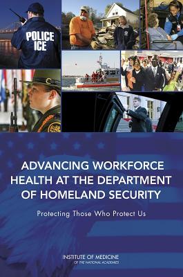 Advancing Workforce Health at the Department of Homeland Security: Protecting Those Who Protect Us Cover Image