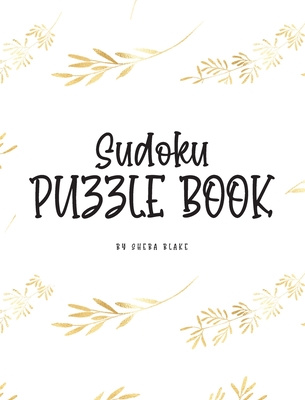 Sudoku Puzzle Book - Hard (8x10 Hardcover Puzzle Book / Activity Book) By Sheba Blake Cover Image