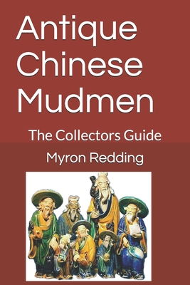 Antique Chinese Mudmen: The Collectors Guide Cover Image