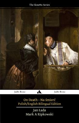 On Death - Na smierc: Polish - English Bilingual Text By Mark a. Ripkowski (Translator), Jan Lada Cover Image