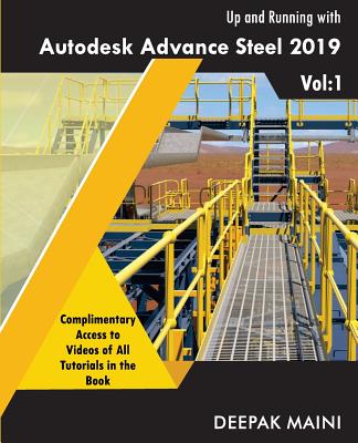 Up and Running with Autodesk Advance Steel 2019: Volume 1 Cover Image