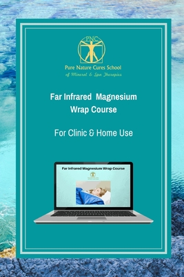 Far Infrared Magnesium Wrap Course: Learn how to use magnesium salts and far infrared for better health and vitality. By Galina St George Cover Image