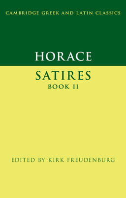 Horace: Satires Book II (Cambridge Greek and Latin Classics) Cover Image