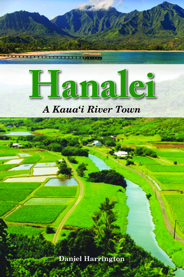Hanalei: A Kauai River Town Cover Image