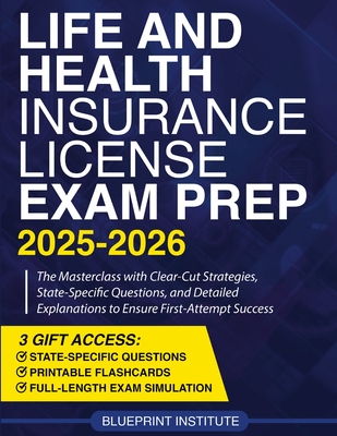 Life and Health Insurance License Exam Prep: The Masterclass with Clear-Cut Strategies, State-Specific Questions, and Detailed Explanations to Ensure By Blueprint Institute Cover Image