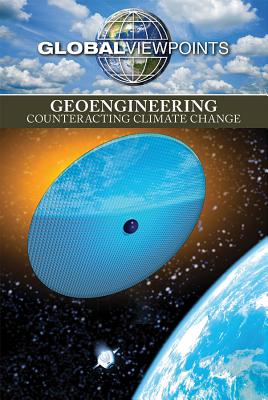 Geoengineering: Counteracting Climate Change (Global Viewpoints) By Rita Santos (Editor) Cover Image