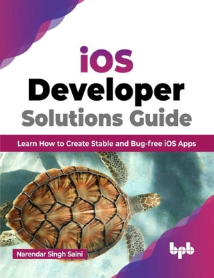 iOS Developer Solutions Guide: Learn How to Create Stable and Bug-free iOS  Apps (English Edition) (Paperback) | Hooked