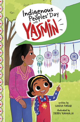 Indigenous Peoples' Day with Yasmin By Saadia Faruqi, Debby Rahmalia (Illustrator) Cover Image