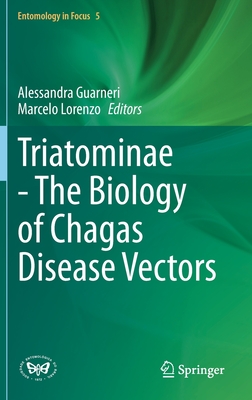 Triatominae - The Biology of Chagas Disease Vectors (Entomology in Focus #5) Cover Image