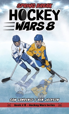 Hockey Wars 8: Spring Break By Sam Lawrence, Ben Jackson Cover Image