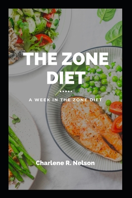 The Zone Diet: A Week In The Zone Diet Cover Image