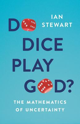 Do Dice Play God?: The Mathematics of Uncertainty Cover Image