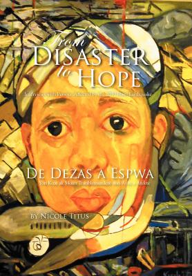 From Disaster to Hope: Interviews with Persons Affected by the 2010 Haiti Earthquake Cover Image