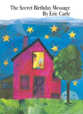 The Secret Birthday Message By Eric Carle, Eric Carle (Illustrator) Cover Image
