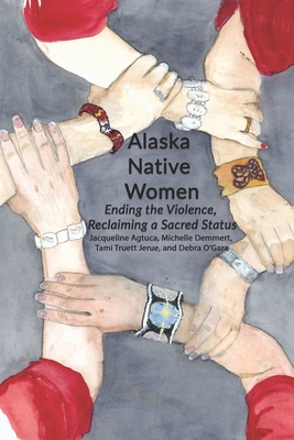 Alaska Native Women: Ending the Violence, Reclaiming a Sacred Status Cover Image