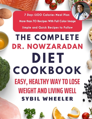 DR. Nowzaradan Diet Plan And Cookbook 2023: Living a Healthy and