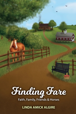 Finding Fare: Faith, Family, Friends & Horses By Linda Amick Algire Cover Image