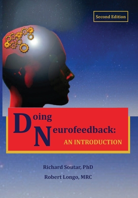 Doing Neurofeedback: An Introduction By Richard Soutar, Robert Longo Cover Image