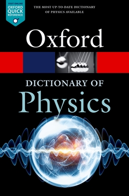A Dictionary of Physics (Oxford Quick Reference) Cover Image