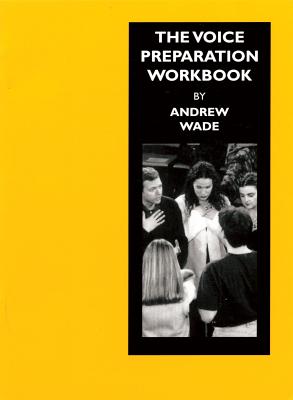 The Voice Preparation Workbook: Working Shakespeare Collection: Workshop 5 (Applause Books) By Andrew Wade Cover Image