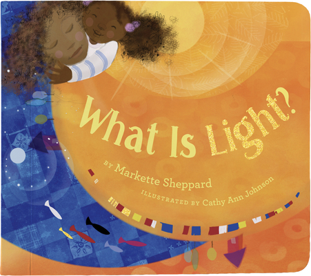 What Is Light? (Denene Millner Books)