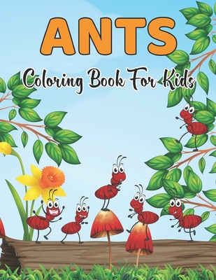 Ants Coloring Book for Kids: An Adults Coloring book of ants with beautiful rainbows for All ages Fun and Relaxing Volume-1 By Chad McMahan Cover Image