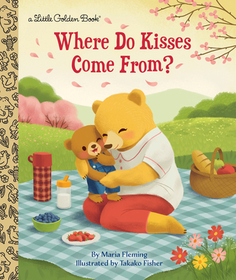 Where Do Kisses Come From? (Little Golden Book) By Maria Fleming, Takako Fisher (Illustrator) Cover Image